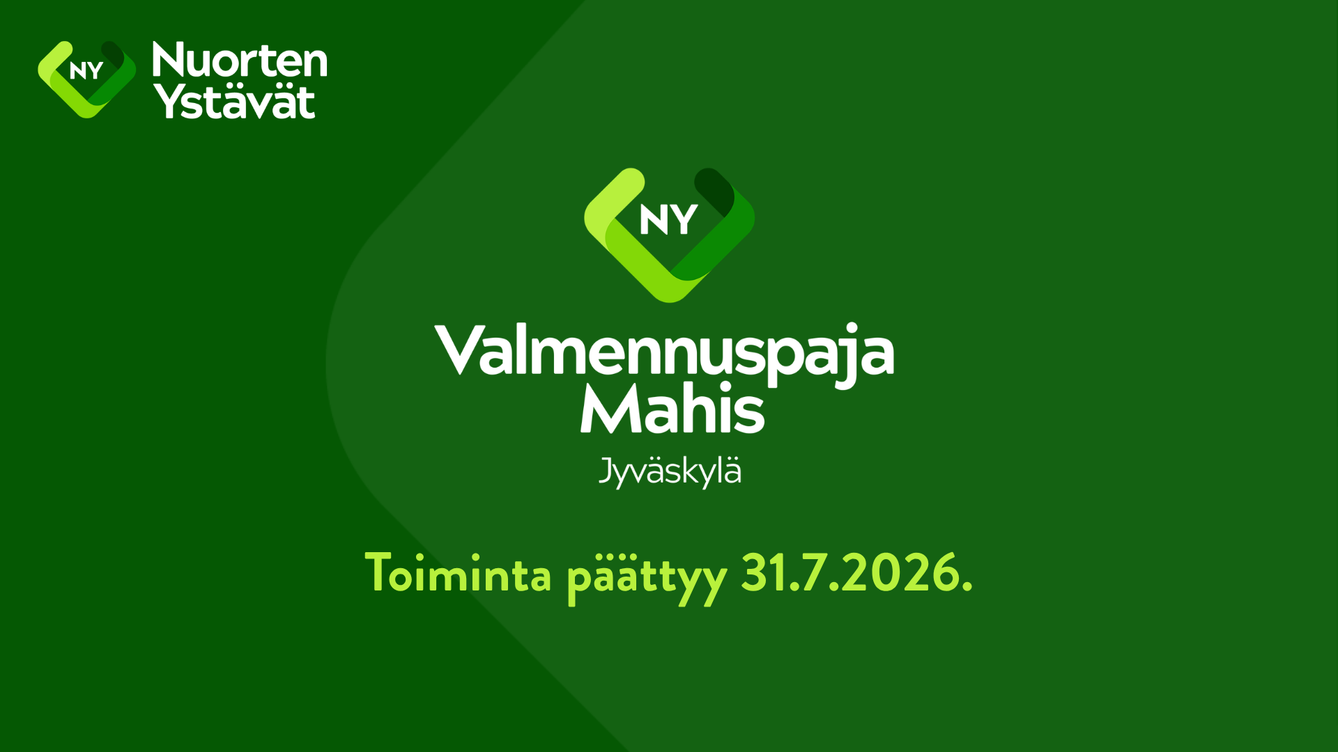 Nuorten Ystävien sekä Valmennuspaja Mahis Jyväskylän logo ja teksti toiminta päättyy 31.7.2026.
